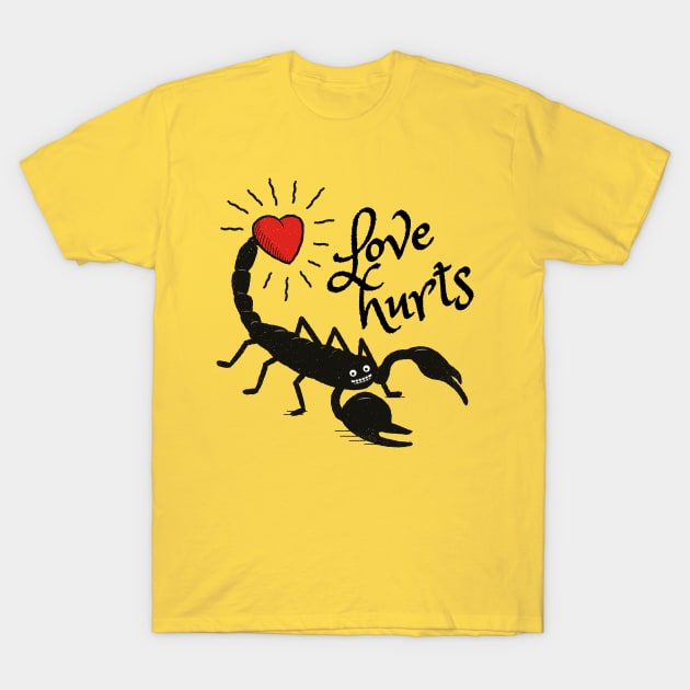 Love Hurts - Funny Scorpion T-Shirt by propellerhead